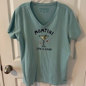 Life is Good Momtini shirt